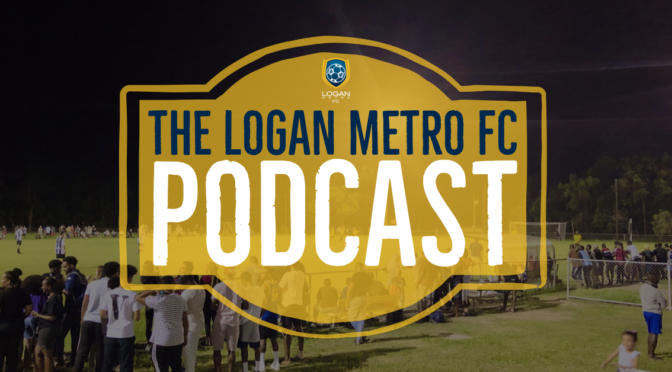 The Official Logan Metro FC PODCAST